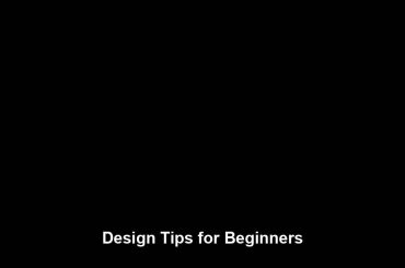 Design Tips for Beginners