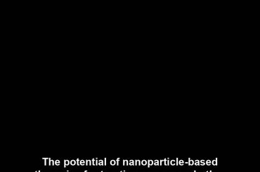 The potential of nanoparticle-based therapies for treating cancer and other diseases